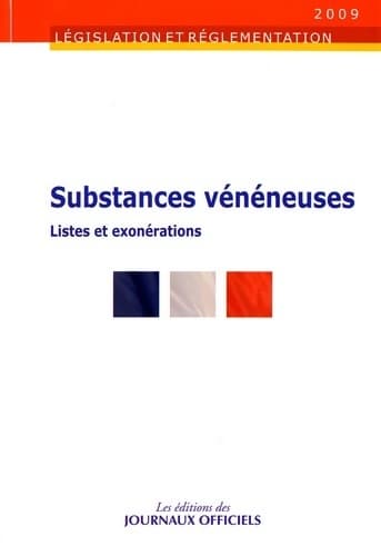 Substances vénéneuses destinées à la médecine humaine et vétérinaire : Listes et exonérations - Journaux Officiels